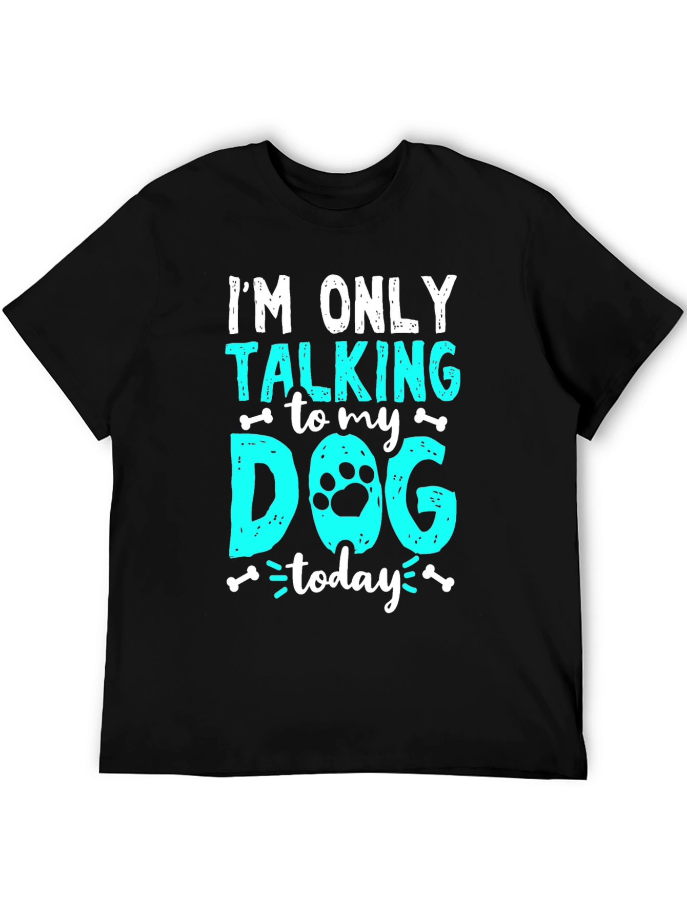 Camiseta Negra: Solo Hablo con Mi Perro Hoy