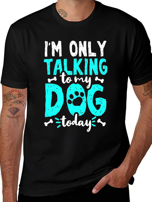 Camiseta Negra: Solo Hablo con Mi Perro Hoy