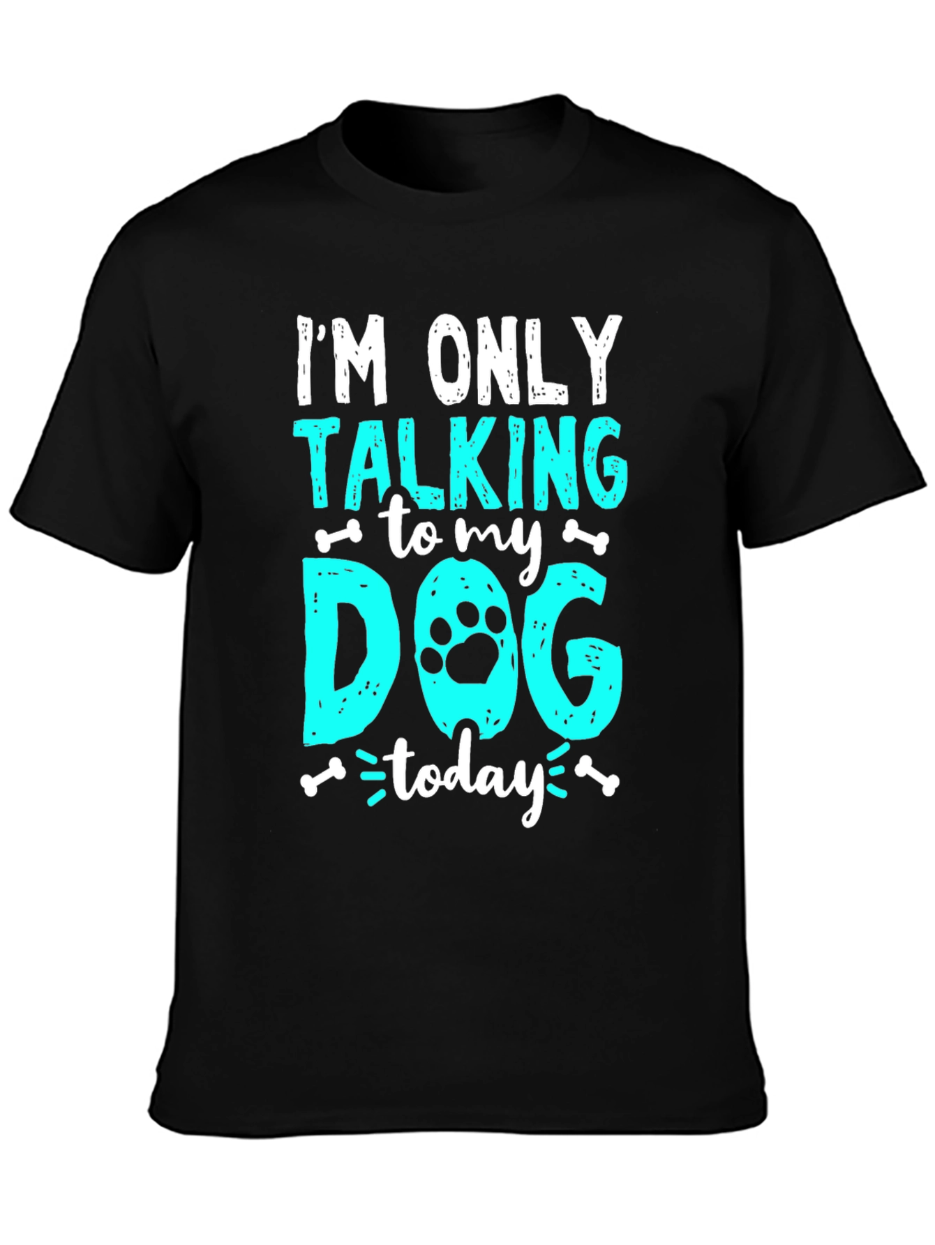 Camiseta Negra: Solo Hablo con Mi Perro Hoy