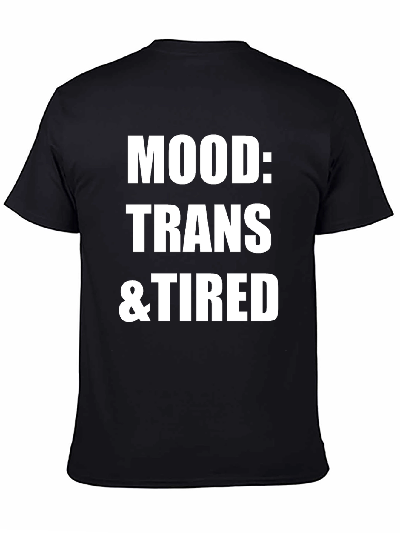 Camiseta Negra: Mood Trans & Tired