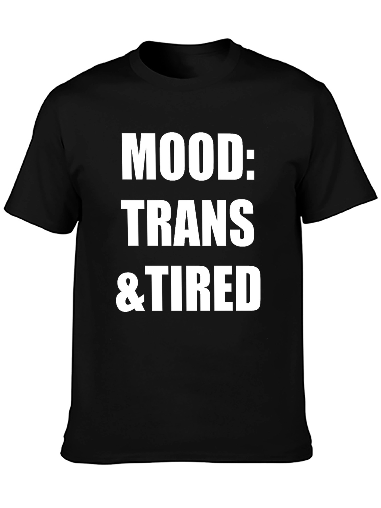 Camiseta Negra: Mood Trans & Tired