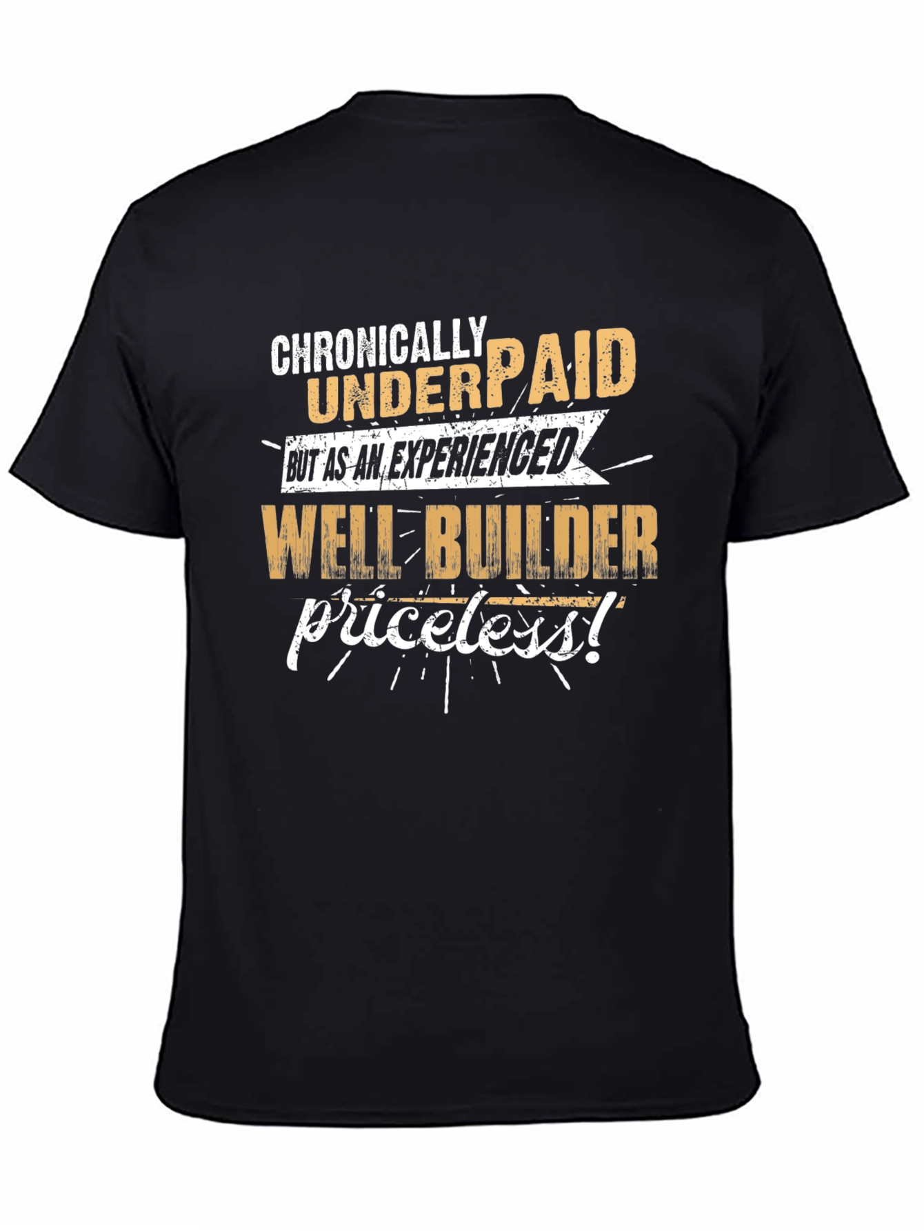 Camiseta Negra: Crónicamente Mal Pagado ¡Constructor de Pozos!