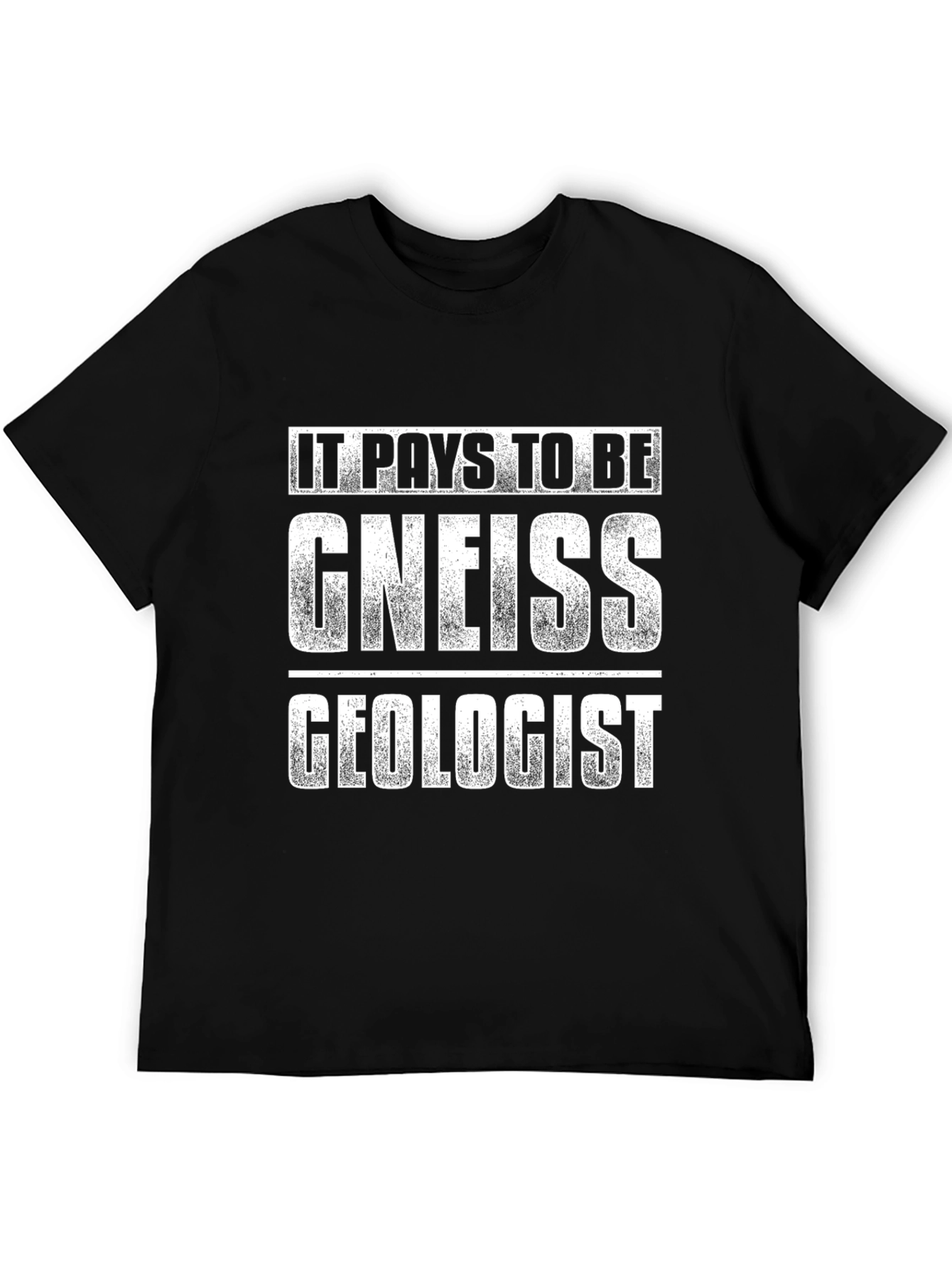 Camiseta Negra: Paga Ser Un Geólogo Gneiss