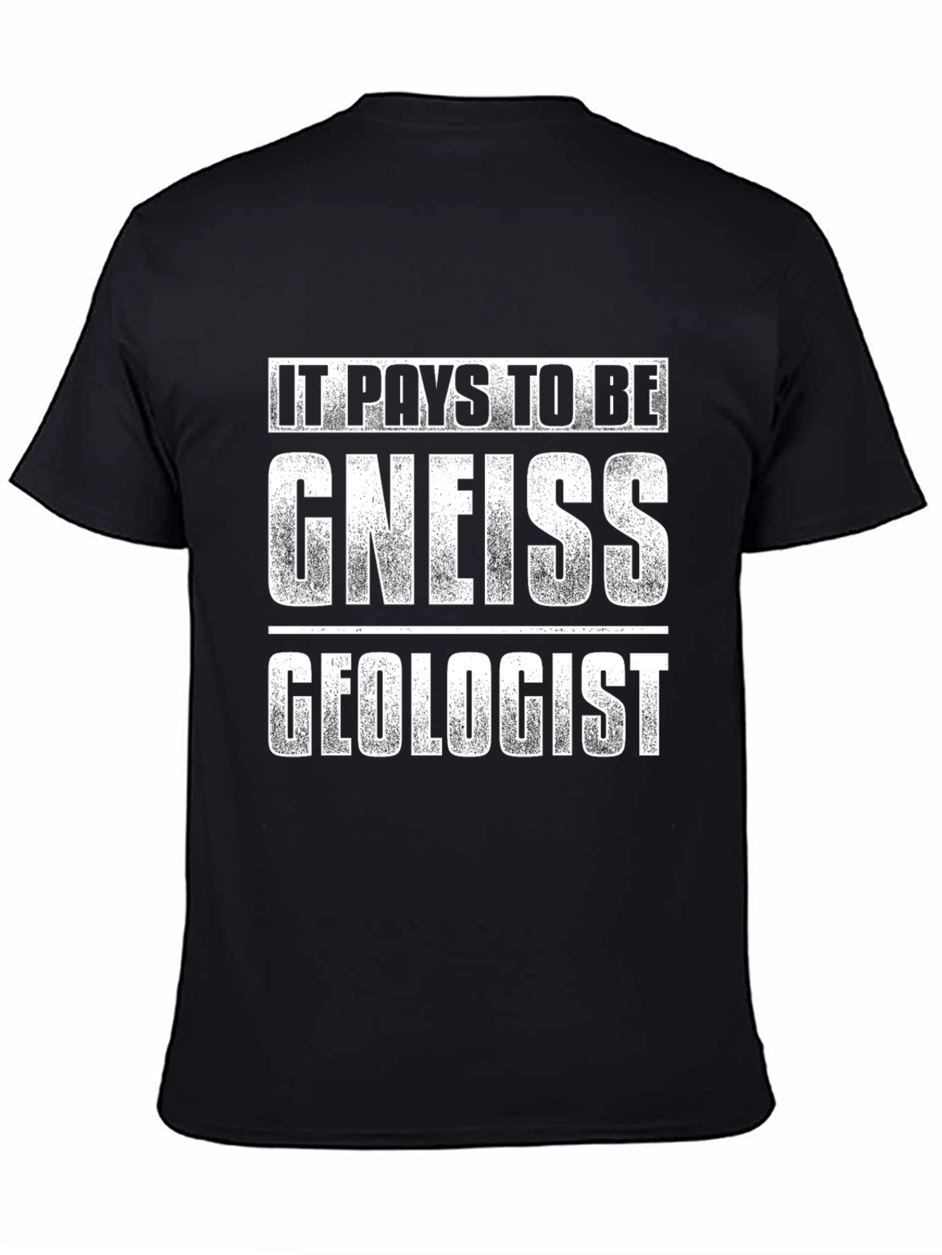 Camiseta Negra: Paga Ser Un Geólogo Gneiss