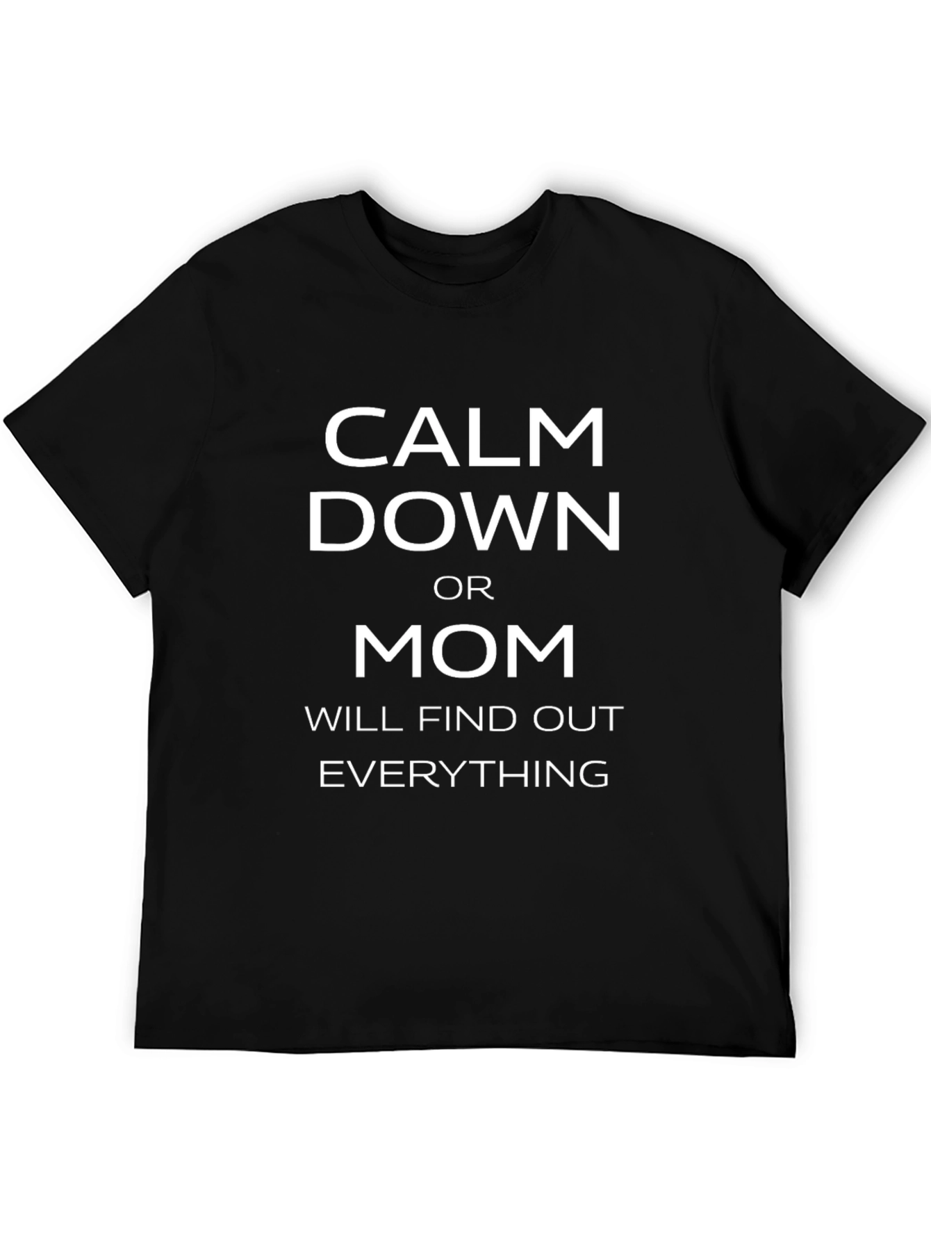 Camiseta Negra: Calma o Mamá Se Enterará