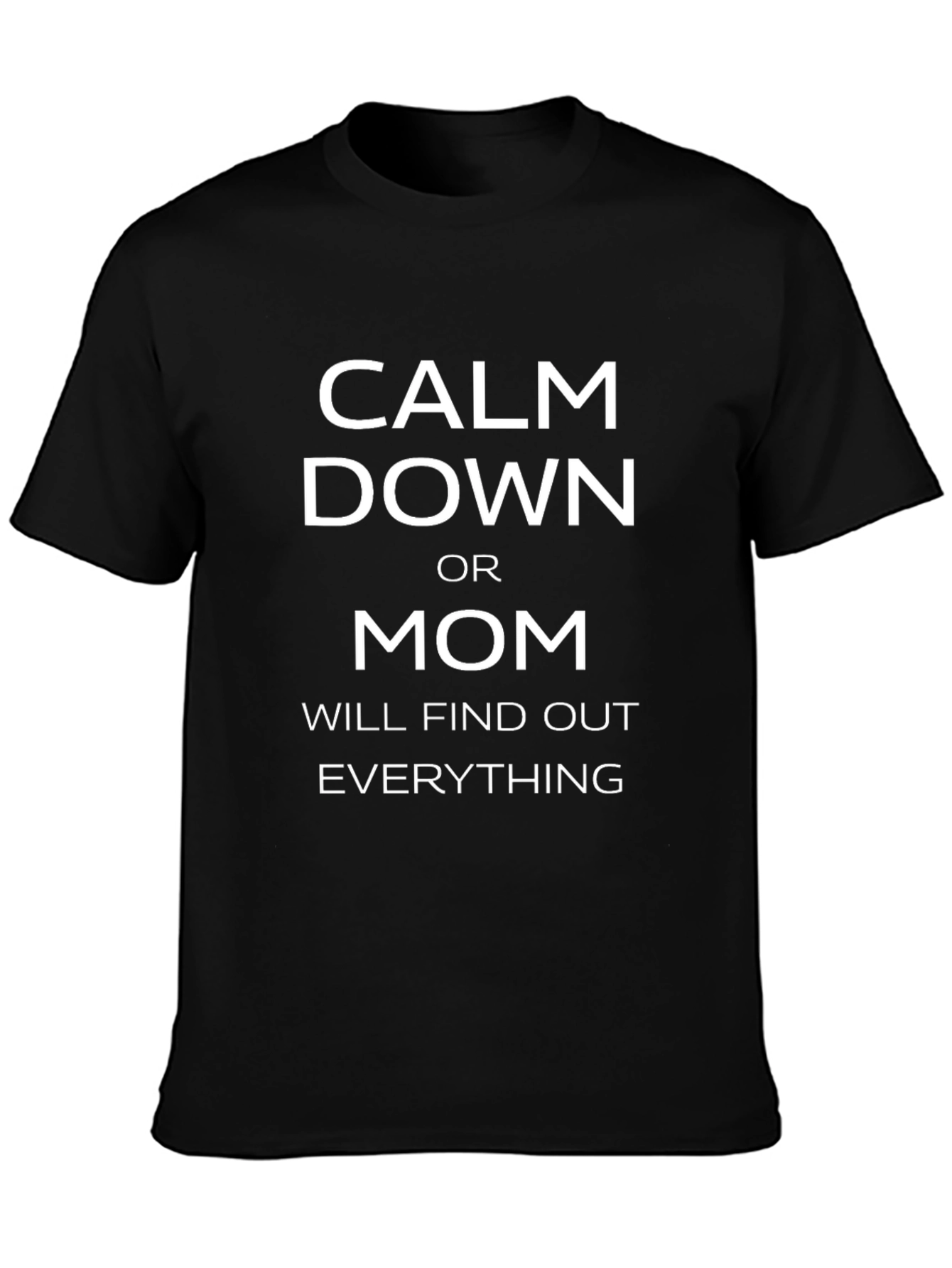 Camiseta Negra: Calma o Mamá Se Enterará