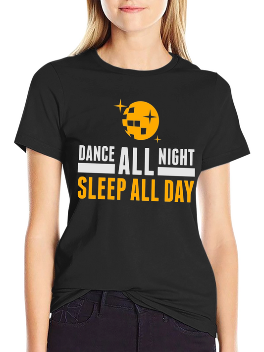Camiseta Negra Baila Toda La Noche Duerme Todo El Día