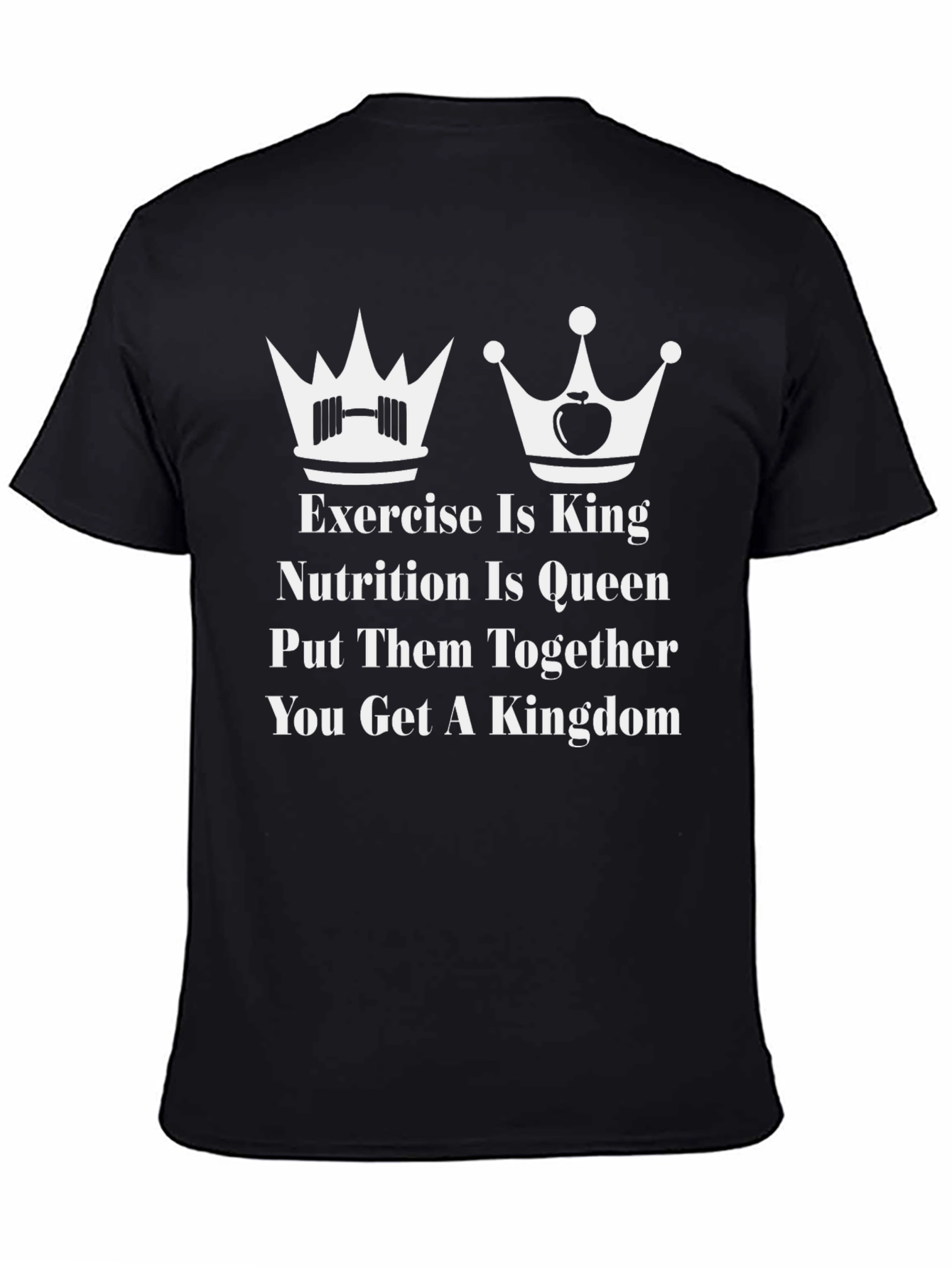 Camiseta Fitness: Ejercicio Rey Nutrición Reina