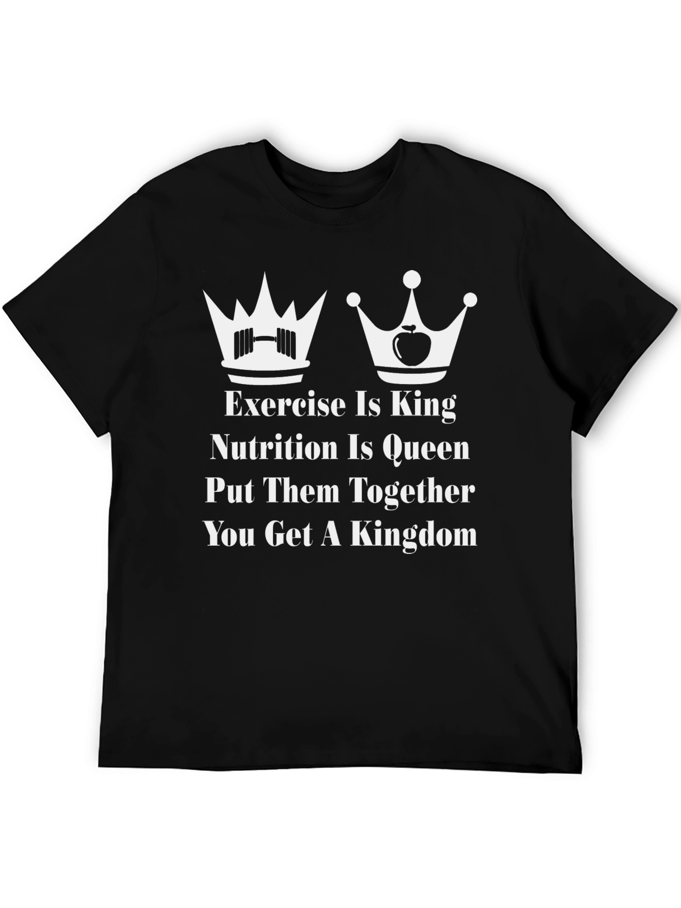 Camiseta Fitness: Ejercicio Rey Nutrición Reina