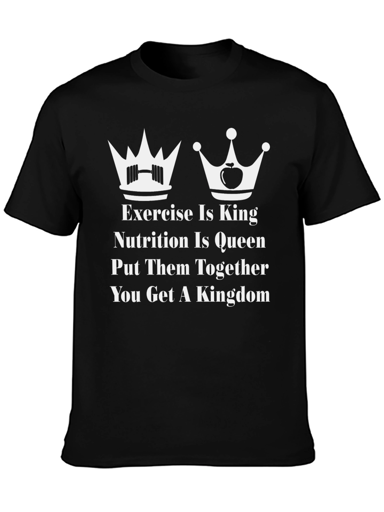 Camiseta Fitness: Ejercicio Rey Nutrición Reina