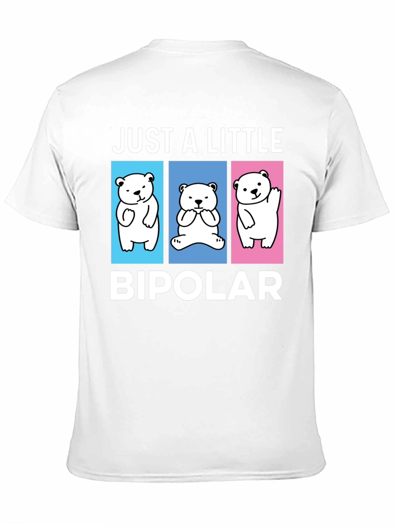 Camiseta Just a Little Bipolar Oso Divertido