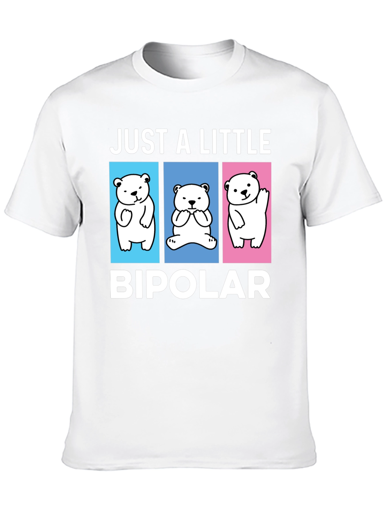 Camiseta Just a Little Bipolar Oso Divertido