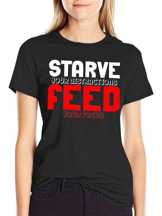 Camiseta Motivacional Negra: Starve Your Distractions
