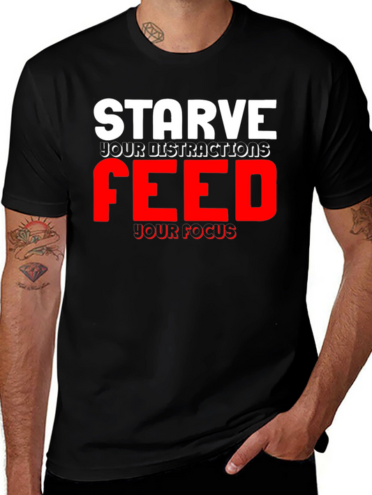 Camiseta Motivacional Negra: Starve Your Distractions
