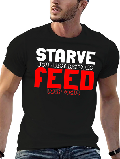 Camiseta Motivacional Negra: Starve Your Distractions
