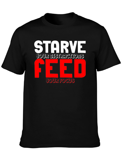 Camiseta Motivacional Negra: Starve Your Distractions