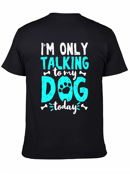Camiseta Negra: Solo Hablo con Mi Perro Hoy