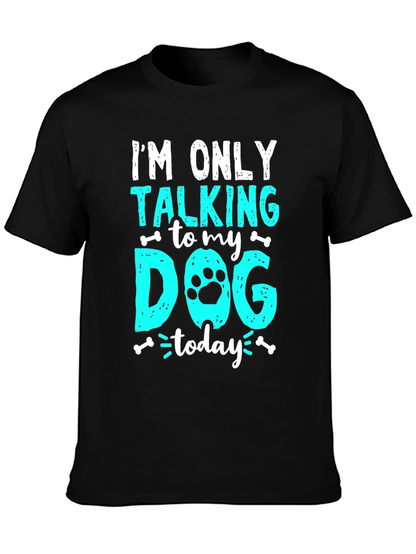 Camiseta Negra: Solo Hablo con Mi Perro Hoy