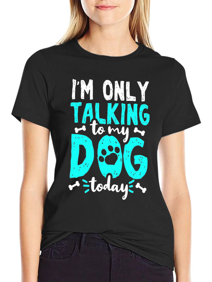 Camiseta Negra: Solo Hablo con Mi Perro Hoy