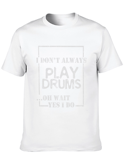 Camiseta Negra I Dont Always Play Drums