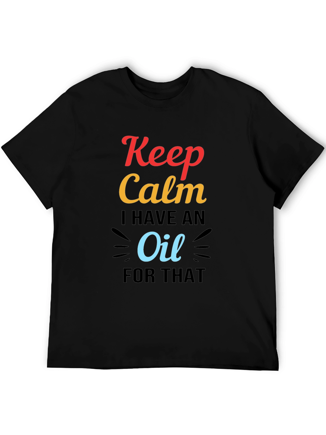 Camiseta Negra Keep Calm I Have an Oil