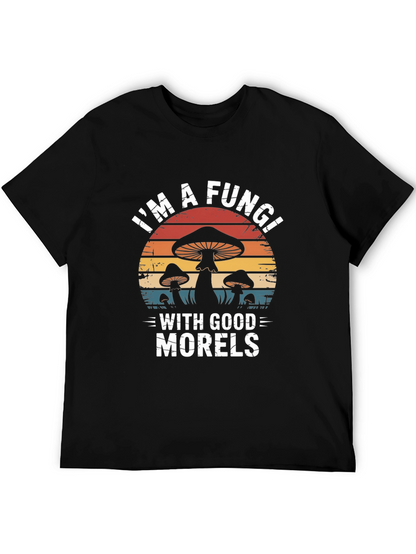 Camiseta Negra Im a Fungi With Good Morels