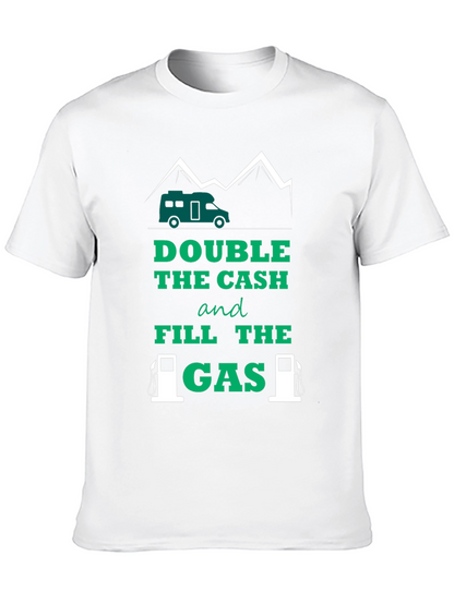 Camiseta Doble el efectivo y llene el gas