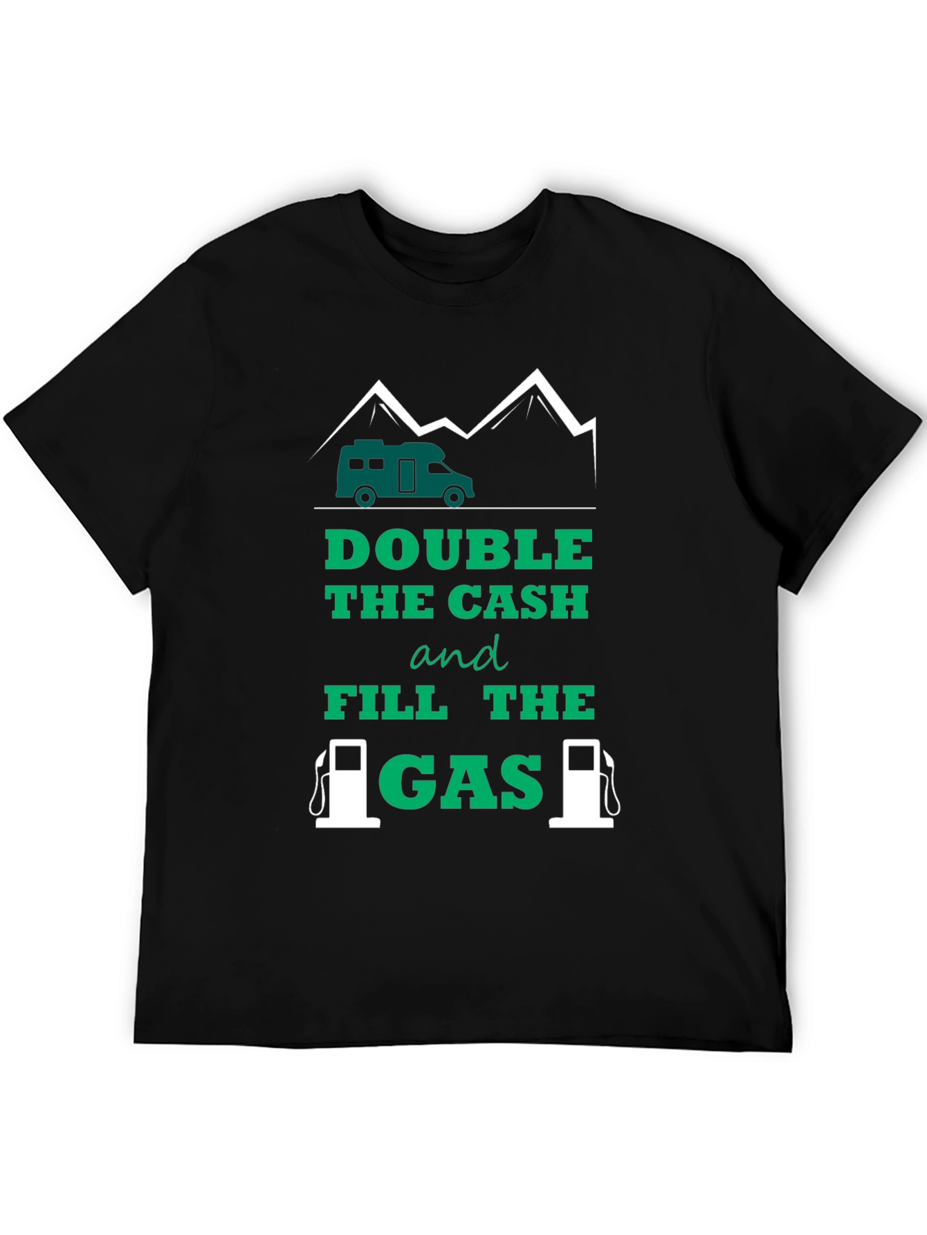 Camiseta Doble el efectivo y llene el gas