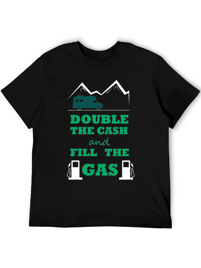 Camiseta Doble el efectivo y llene el gas
