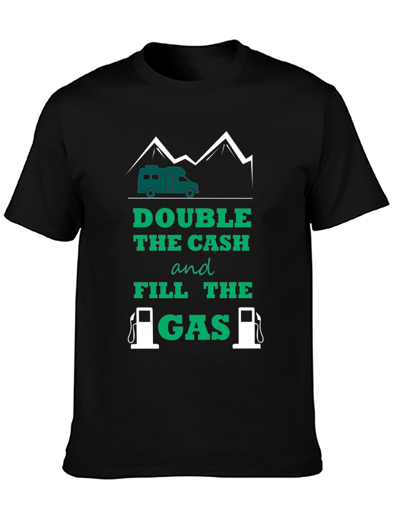 Camiseta Doble el efectivo y llene el gas