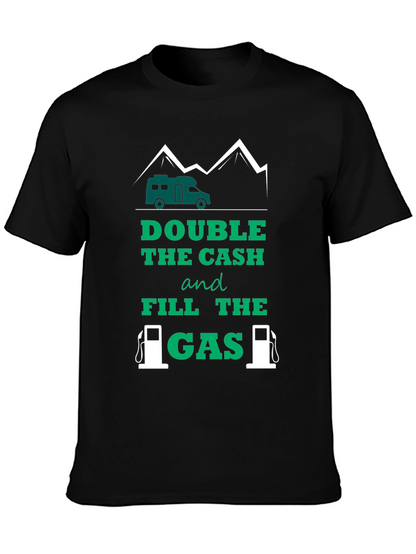 Camiseta Doble el efectivo y llene el gas