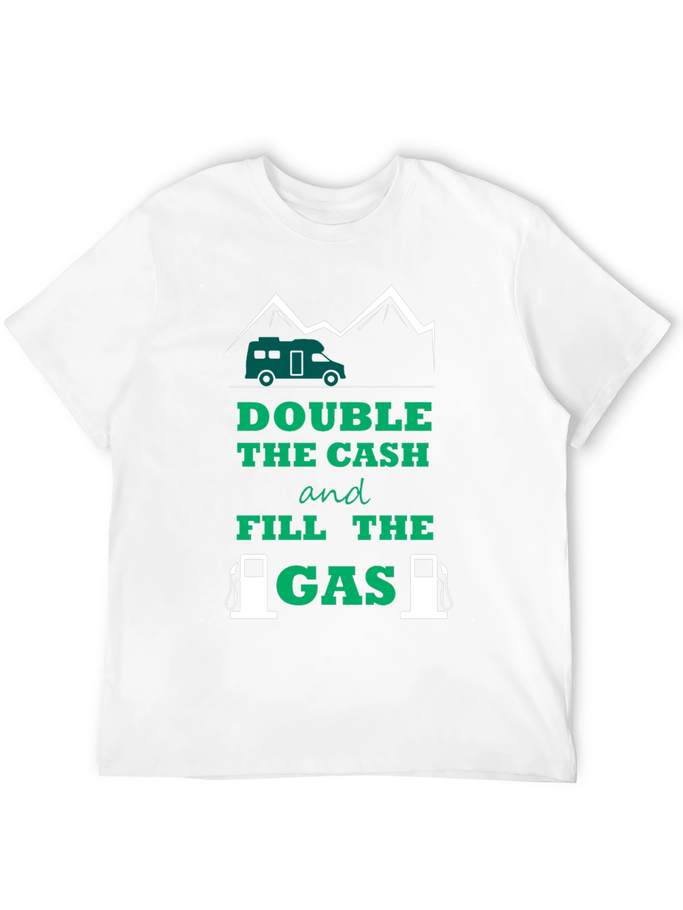 Camiseta Doble el efectivo y llene el gas