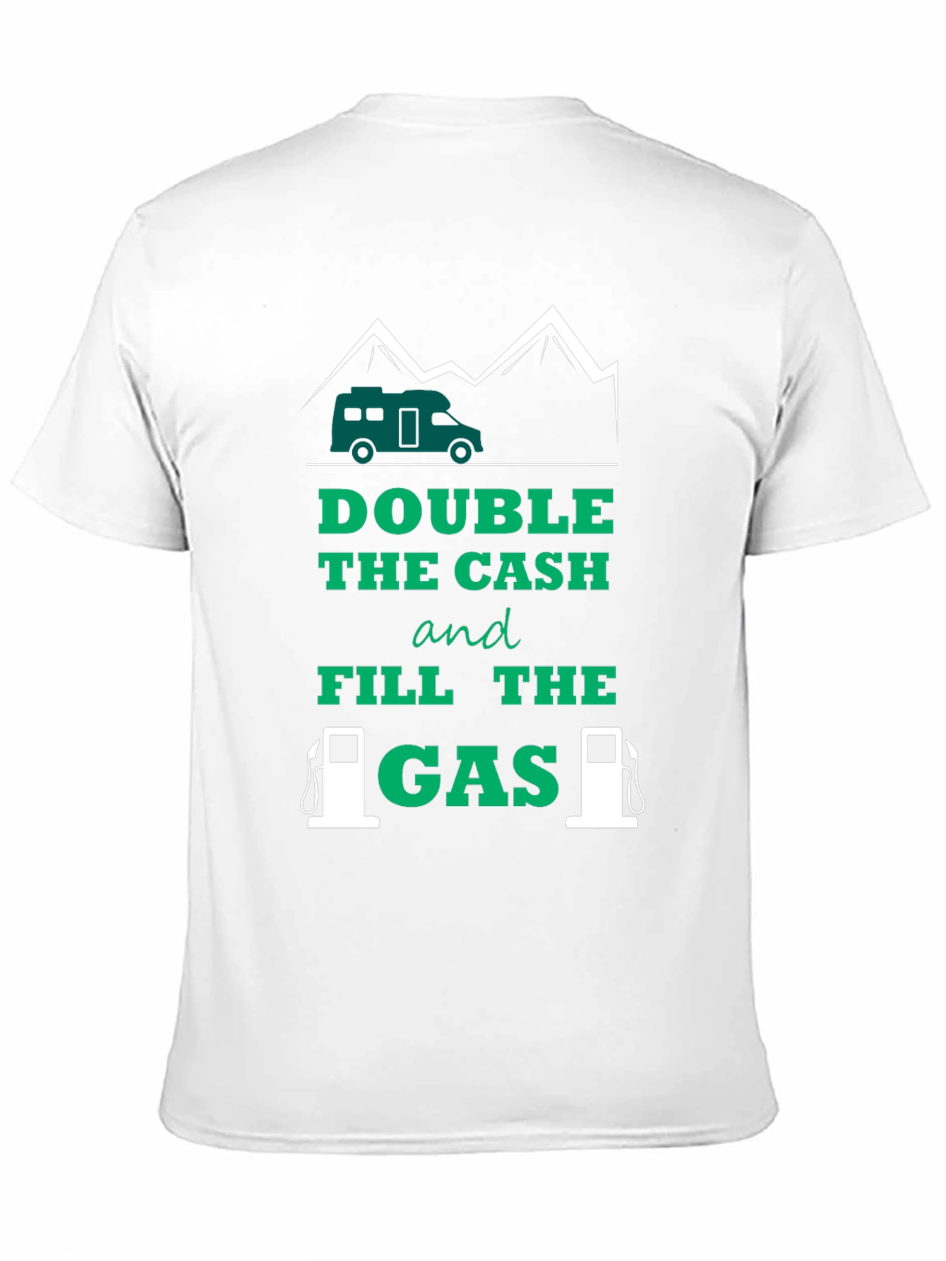 Camiseta Doble el efectivo y llene el gas