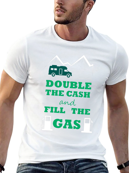 Camiseta Doble el efectivo y llene el gas