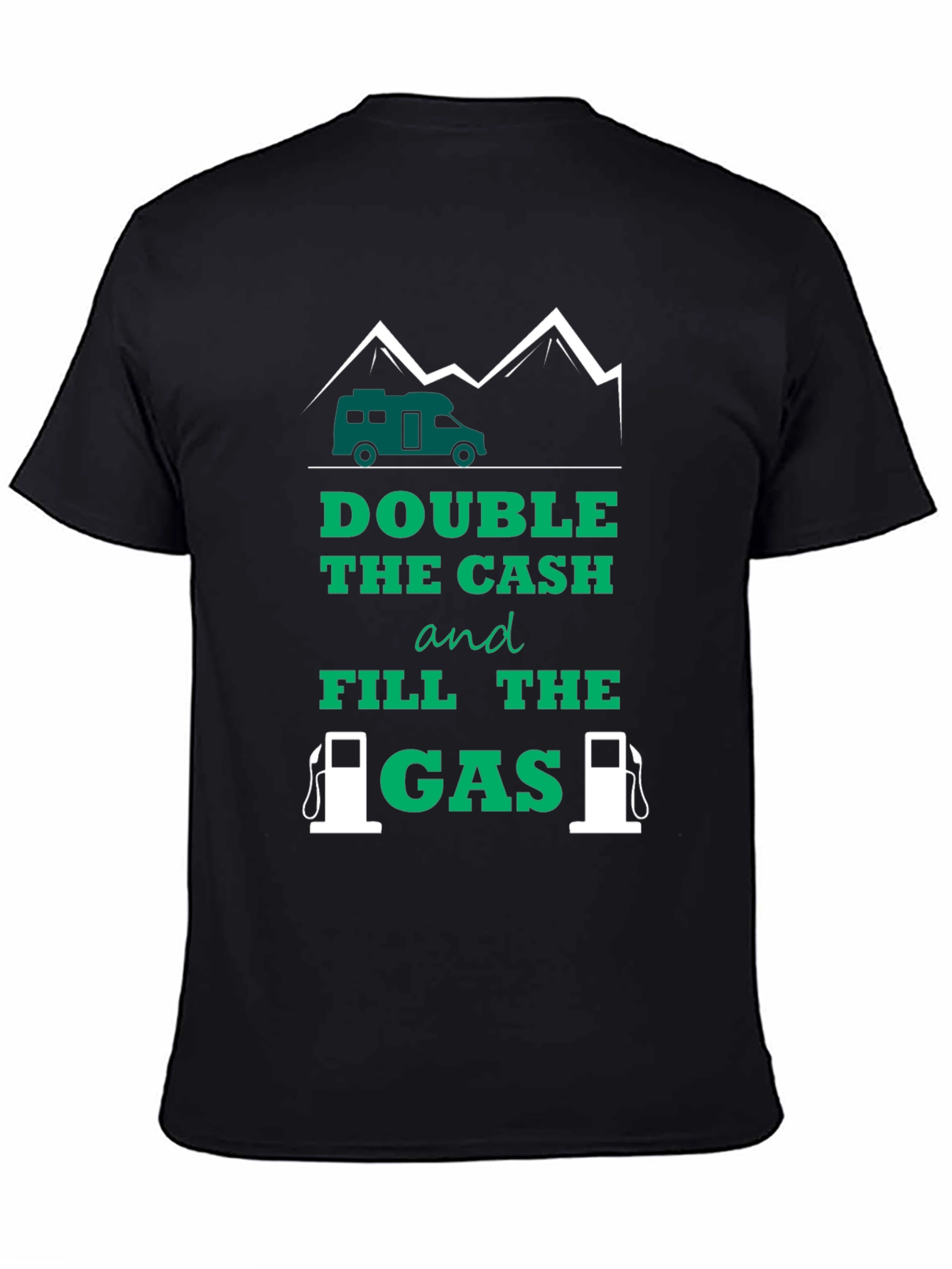 Camiseta Doble el efectivo y llene el gas