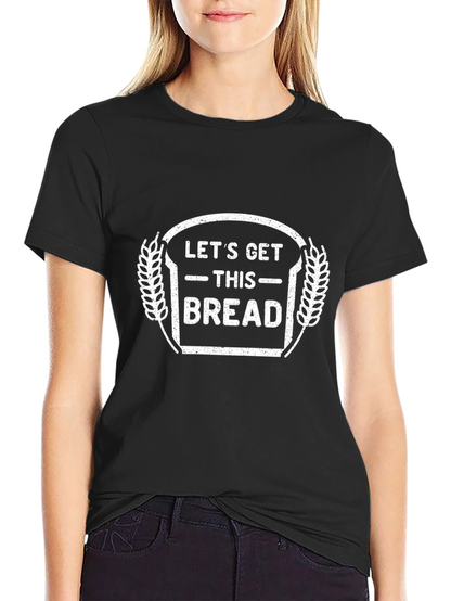 Camiseta Negra Lets Get This Bread