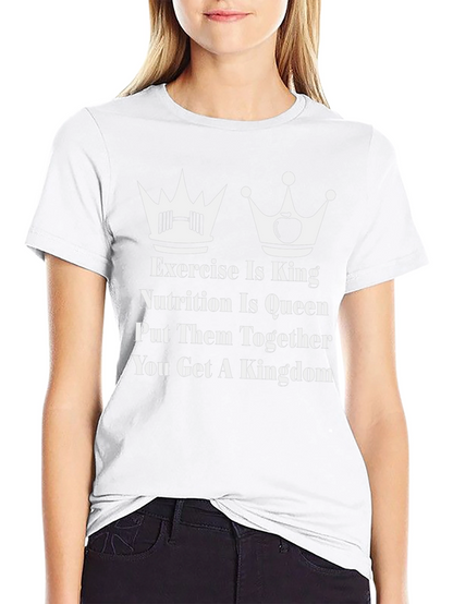 Camiseta Fitness: Ejercicio Rey Nutrición Reina