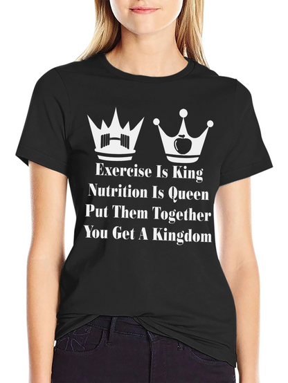 Camiseta Fitness: Ejercicio Rey Nutrición Reina